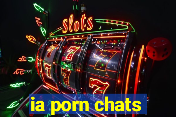 ia porn chats